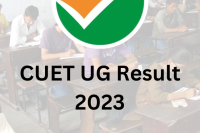 CUET UG Result 2023 Date, Cut Off Marks And Merit List