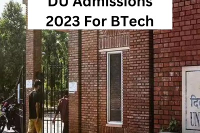 DU Admissions 2023 For BTech Registrations