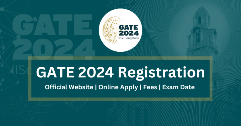 GATE 2024 Registration Official Website Fees Apply Online And Exam Date 768x402