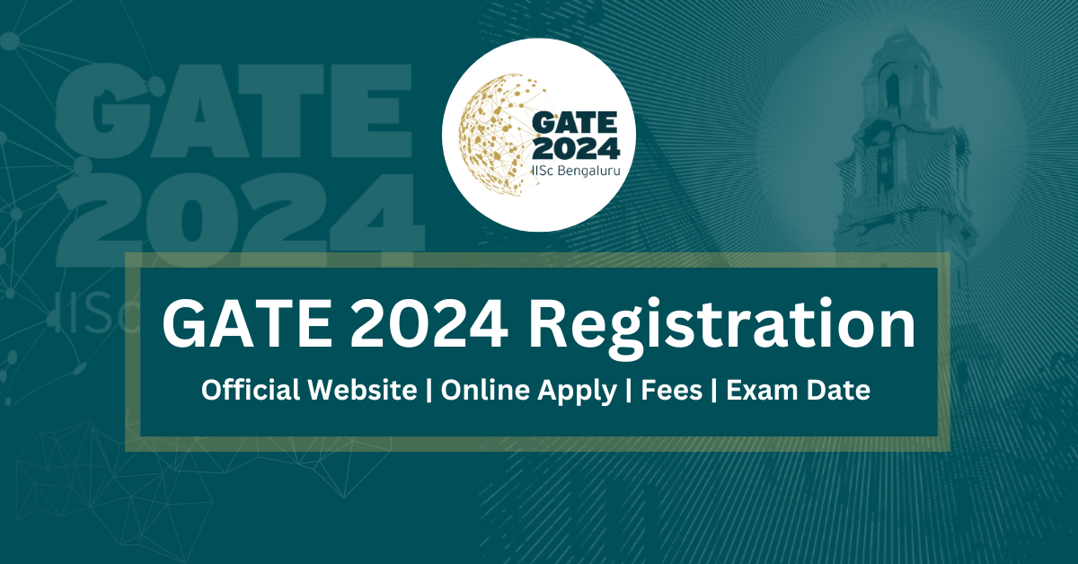 GATE 2024 Registration Official Website Fees Apply Online And Exam   GATE 2024 Registration Official Website Fees Apply Online And Exam Date 