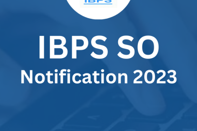 IBPS SO Notification 2023,  Apply 1402 Post