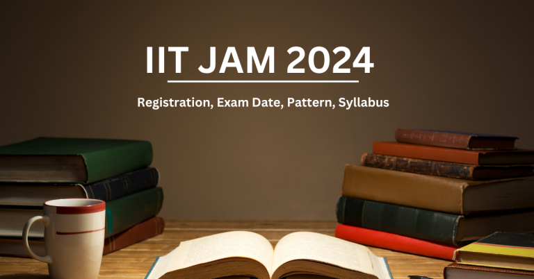 IIT JAM 2024 Registration Exam Date Pattern Syllabus Question Paper And Cutoff 768x402