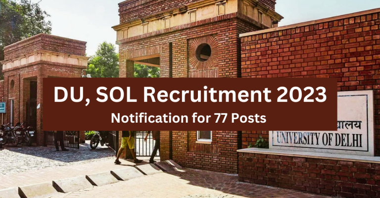 SOL Recruitment 2023 Notification For 77 Posts @sol.du .ac .in 768x402