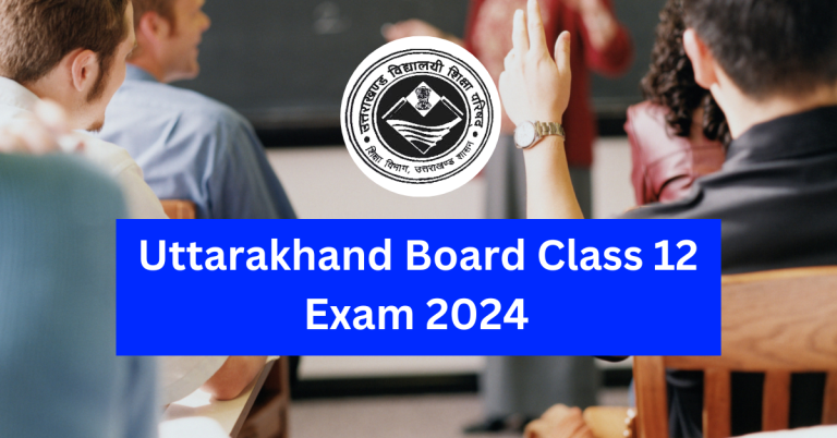 Uttarakhand Board Class 12 Exam 2024 Date Sheet Sample Papers Syllabus Pattern Result 768x402