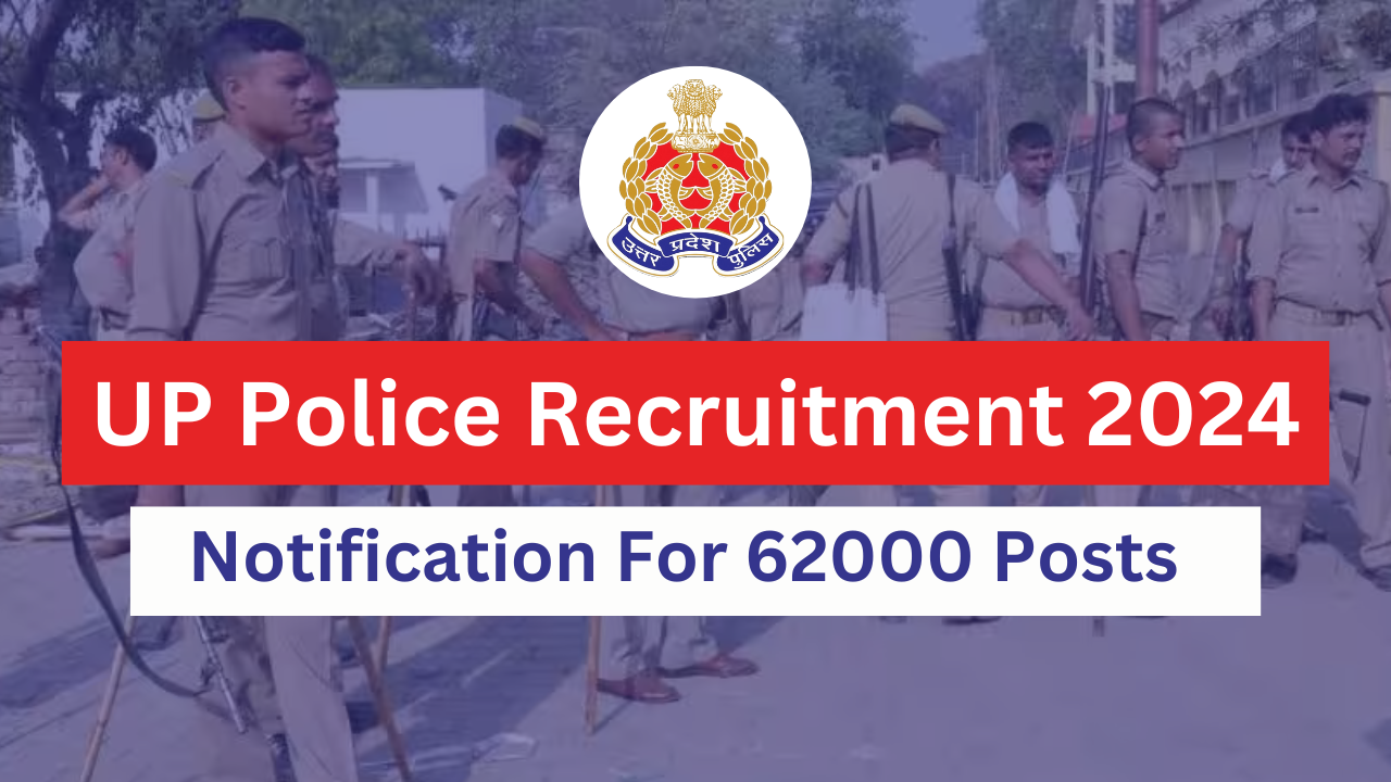 UP Police Recruitment 2024: Notification For 62000 Posts At @uppbpb.gov ...