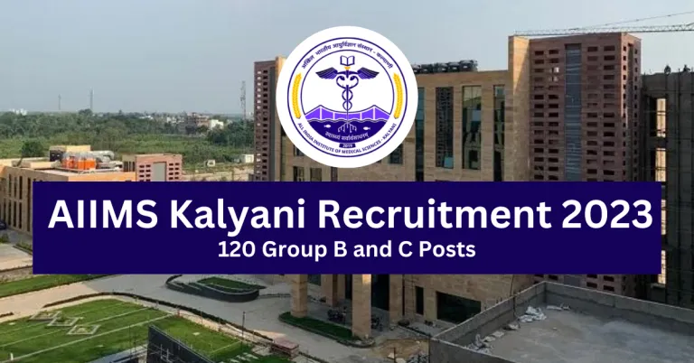 AIIMS Kalyani Recruitment 2023 For 120 Group B And C Posts
